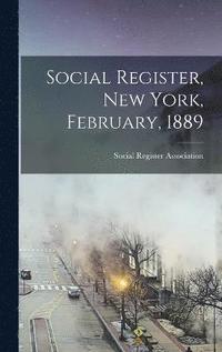 bokomslag Social Register, New York, February, 1889
