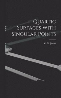bokomslag Quartic Surfaces With Singular Points