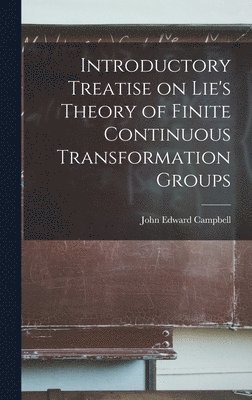 bokomslag Introductory Treatise on Lie's Theory of Finite Continuous Transformation Groups