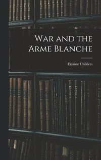 bokomslag War and the Arme Blanche