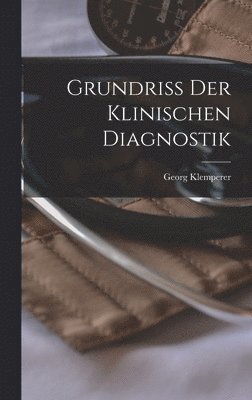 bokomslag Grundriss der Klinischen Diagnostik