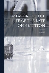 bokomslag Memoirs of the Life of the Late John Mytton