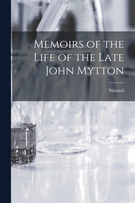 Nimrod - Memoirs of the Life of the Late John Mytton, Häftad