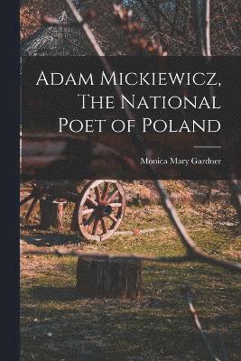 bokomslag Adam Mickiewicz, The National Poet of Poland