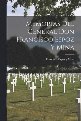 bokomslag Memorias Del General Don Francisco Espoz y Mina