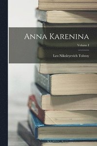 bokomslag Anna Karenina; Volume I