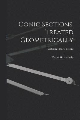 bokomslag Conic Sections, Treated Geometrically