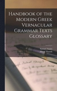 bokomslag Handbook of the Modern Greek Vernacular Grammar Texts Glossary