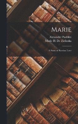 bokomslag Marie; a Story of Russian Love