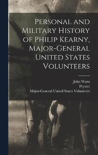 bokomslag Personal and Military History of Philip Kearny, Major-General United States Volunteers