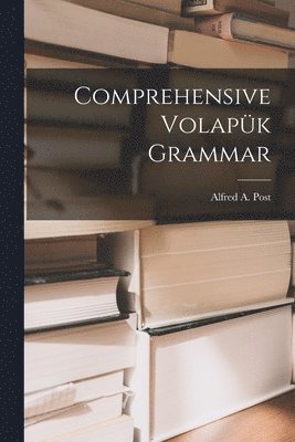 Comprehensive Volapk Grammar 1