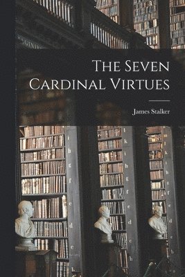 James Stalker - Seven Cardinal Virtues, Häftad