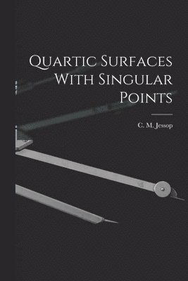 bokomslag Quartic Surfaces With Singular Points