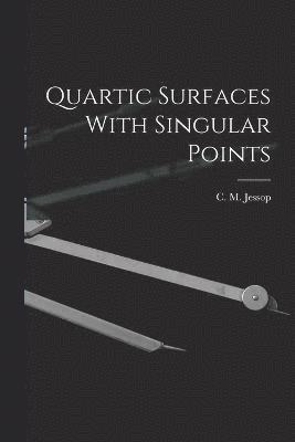 Quartic Surfaces With Singular Points 1