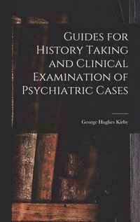 bokomslag Guides for History Taking and Clinical Examination of Psychiatric Cases