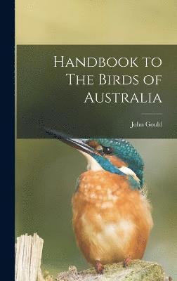 Handbook to The Birds of Australia 1