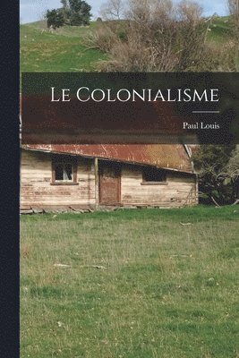 bokomslag Le Colonialisme