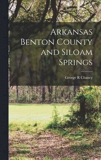 bokomslag Arkansas Benton County and Siloam Springs