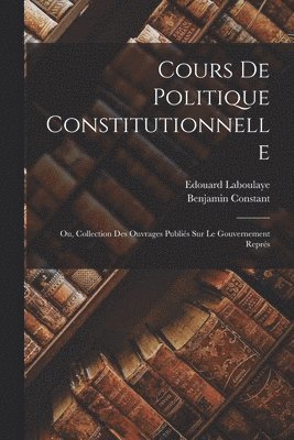 Benjamin Constant, Edouard Laboulaye - Cours de politique constitutionnelle, Häftad