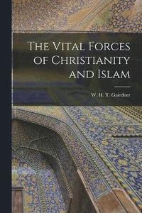 bokomslag Vital Forces of Christianity and Islam