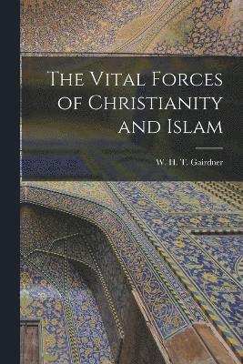 bokomslag Vital Forces of Christianity and Islam
