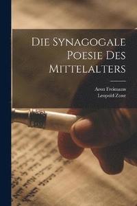 bokomslag Die Synagogale Poesie des Mittelalters