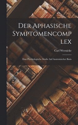 bokomslag Der Aphasische Symptomencomplex