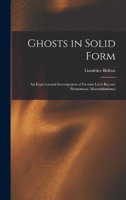 Ghosts in Solid Form 1