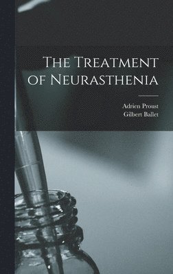 bokomslag The Treatment of Neurasthenia