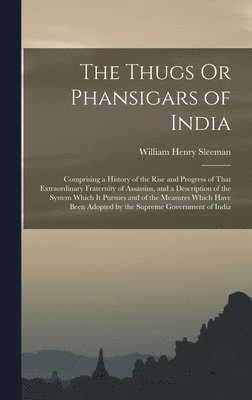 Thugs Or Phansigars of India