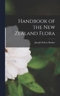bokomslag Handbook of the New Zealand Flora