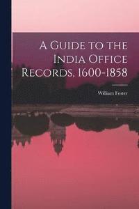 bokomslag A Guide to the India Office Records, 1600-1858