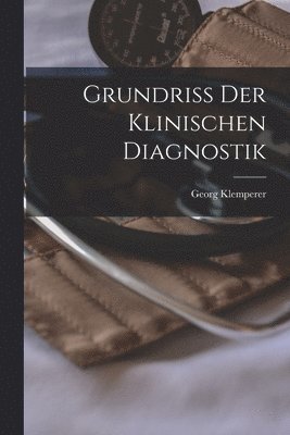 bokomslag Grundriss der Klinischen Diagnostik