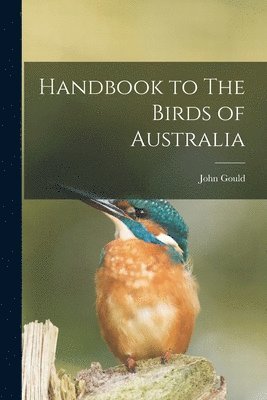 bokomslag Handbook to The Birds of Australia