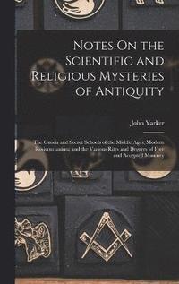 bokomslag Notes On the Scientific and Religious Mysteries of Antiquity
