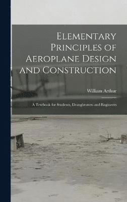 Elementary Principles of Aeroplane Design and Construction 1