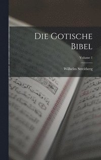 bokomslag Die Gotische Bibel; Volume 1