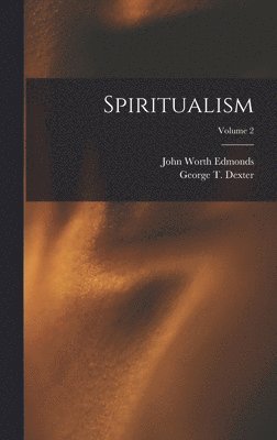 bokomslag Spiritualism; Volume 2