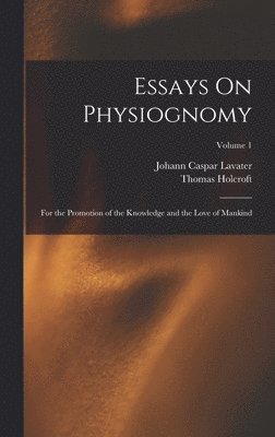 Johann Caspar Lavater, Thomas Holcroft - Essays On Physiognomy, Inbunden