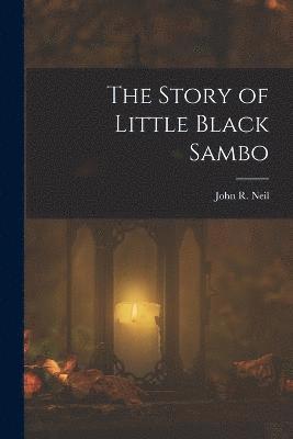 bokomslag The Story of Little Black Sambo