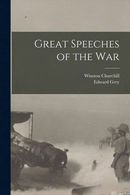 Winston Churchill, Edward Grey - Great Speeches of the War, Häftad