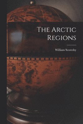 The Arctic Regions 1