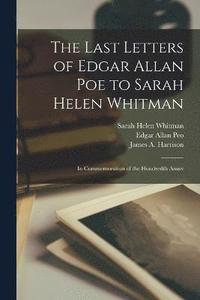 bokomslag The Last Letters of Edgar Allan Poe to Sarah Helen Whitman