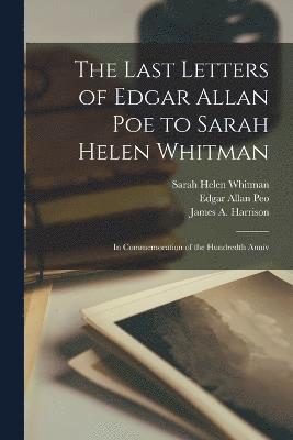 The Last Letters of Edgar Allan Poe to Sarah Helen Whitman 1