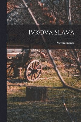 bokomslag Ivkova slava