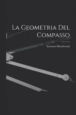 Lorenzo Mascheroni - Geometria Del Compasso, Häftad