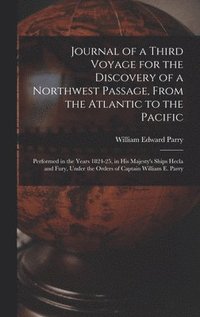 bokomslag Journal of a Third Voyage for the Discovery of a Northwest Passage, From the Atlantic to the Pacific