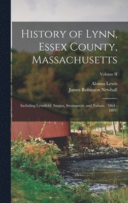 bokomslag History of Lynn, Essex County, Massachusetts