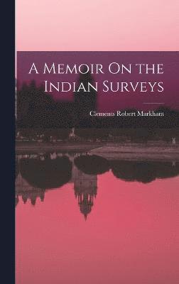 Clements Robert Markham - Memoir On the Indian Surveys, Inbunden