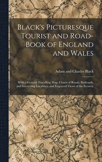 bokomslag Black's Picturesque Tourist and Road-Book of England and Wales